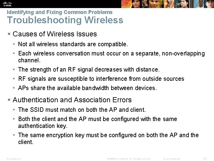 Identifying and Fixing Common Problems Troubleshooting Wireless § Causes of Wireless Issues • Not