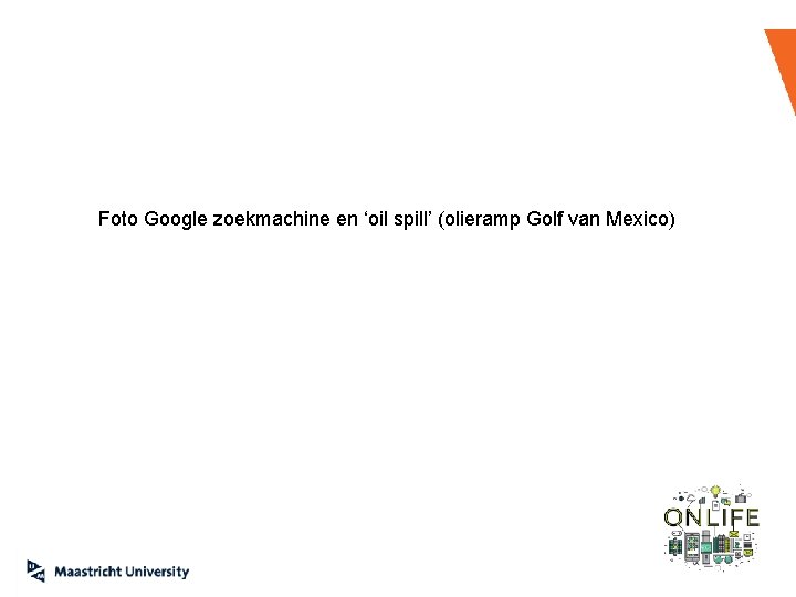 Foto Google zoekmachine en ‘oil spill’ (olieramp Golf van Mexico) 