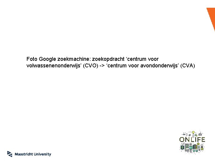 Foto Google zoekmachine: zoekopdracht ‘centrum voor volwassenenonderwijs’ (CVO) -> ‘centrum voor avondonderwijs’ (CVA) 