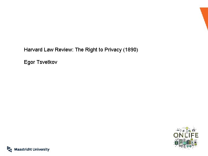 Harvard Law Review: The Right to Privacy (1890) Egor Tsvetkov 