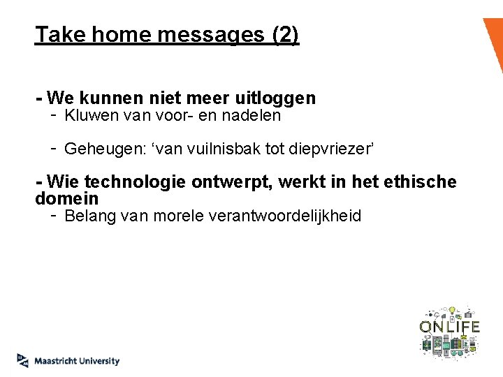 Take home messages (2) - We kunnen niet meer uitloggen ‛ - Kluwen van