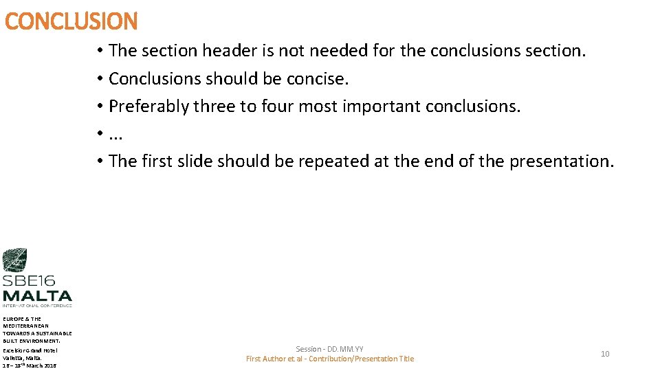 CONCLUSION • The section header is not needed for the conclusions section. • Conclusions