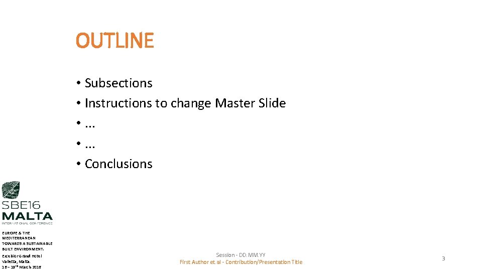 OUTLINE • Subsections • Instructions to change Master Slide • . . . •