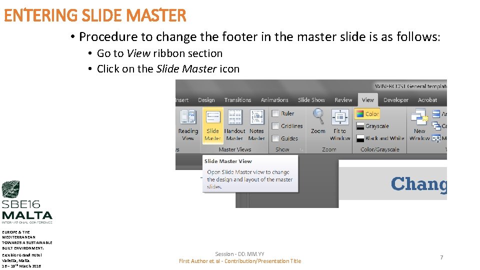 ENTERING SLIDE MASTER • Procedure to change the footer in the master slide is