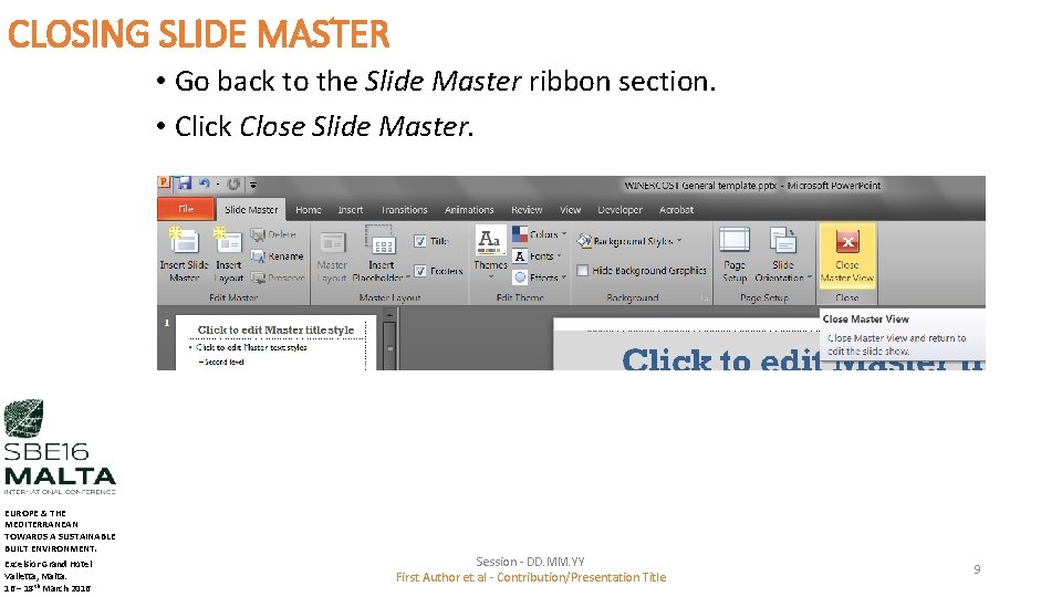 CLOSING SLIDE MASTER • Go back to the Slide Master ribbon section. • Click