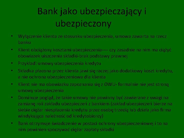 Bank jako ubezpieczający i ubezpieczony • Wyłączenie klienta ze stosunku ubezpieczenia, umowa zawarta na