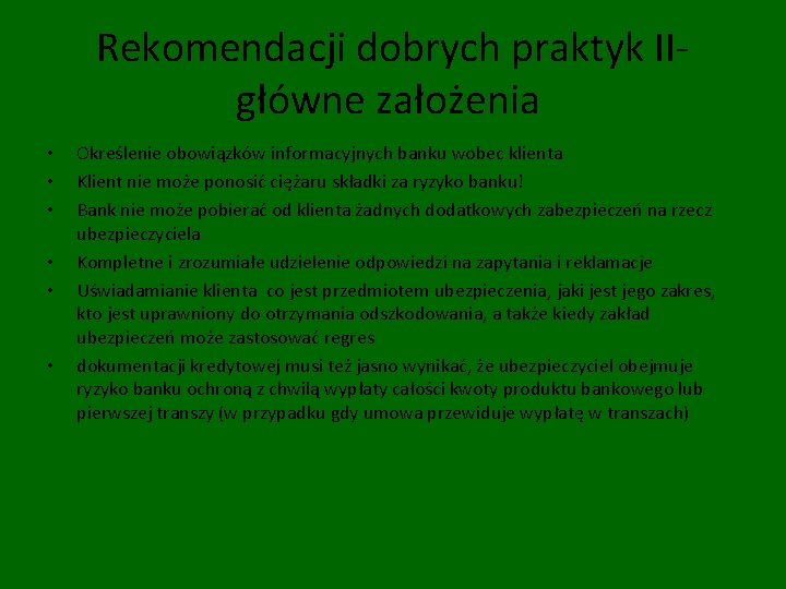 Rekomendacji dobrych praktyk IIgłówne założenia • • • Określenie obowiązków informacyjnych banku wobec klienta