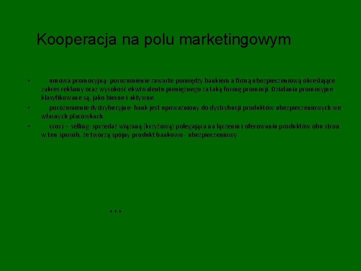 Kooperacja na polu marketingowym • • • umowa promocyjną- porozumienie zawarte pomiędzy bankiem a