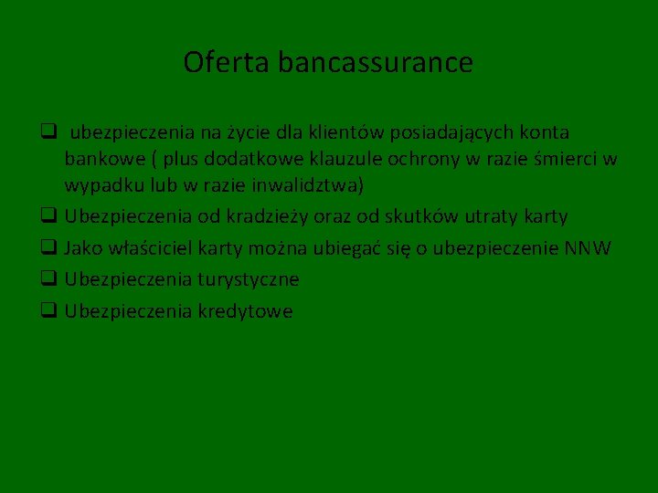 Oferta bancassurance q ubezpieczenia na życie dla klientów posiadających konta bankowe ( plus dodatkowe