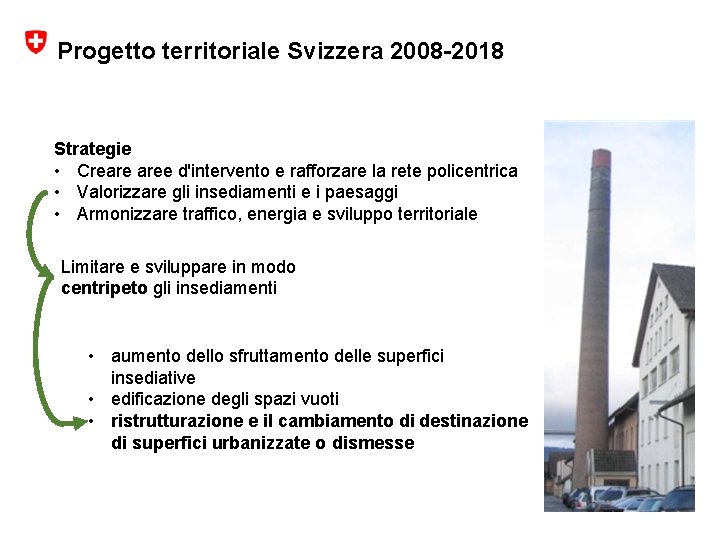 Progetto territoriale Svizzera 2008 -2018 Strategie • Creare aree d'intervento e rafforzare la rete