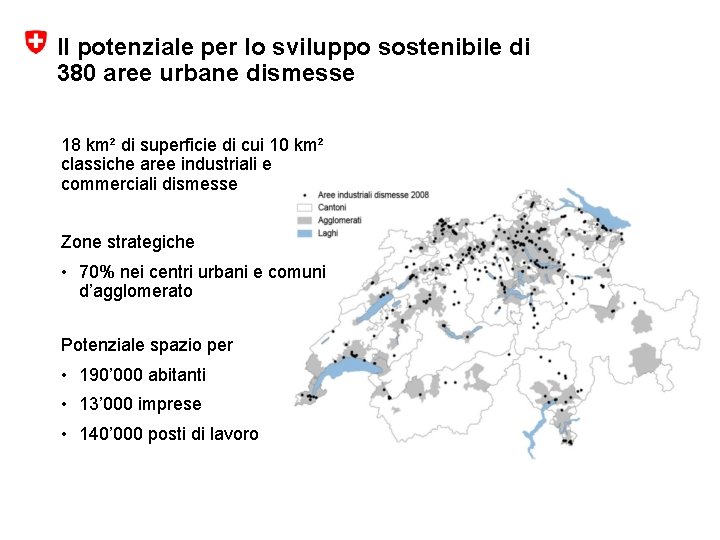 Il potenziale per lo sviluppo sostenibile di 380 aree urbane dismesse 18 km² di
