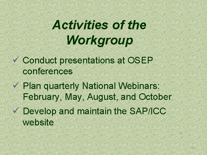 Activities of the Workgroup ü Conduct presentations at OSEP conferences ü Plan quarterly National