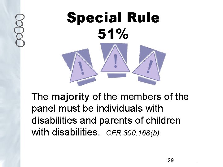 Special Rule 51% The majority of the members of the panel must be individuals