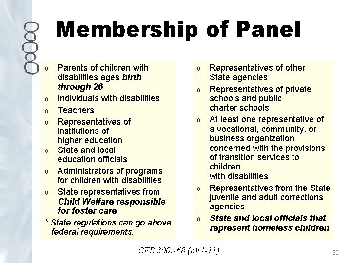 Membership of Panel o Parents of children with disabilities ages birth through 26 o