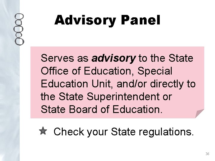 Advisory Panel Serves as advisory to the State Office of Education, Special Education Unit,