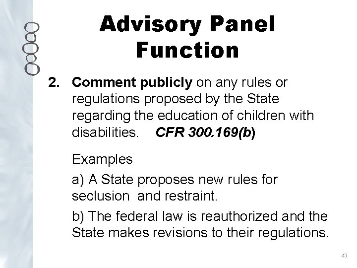 Advisory Panel Function 2. Comment publicly on any rules or regulations proposed by the