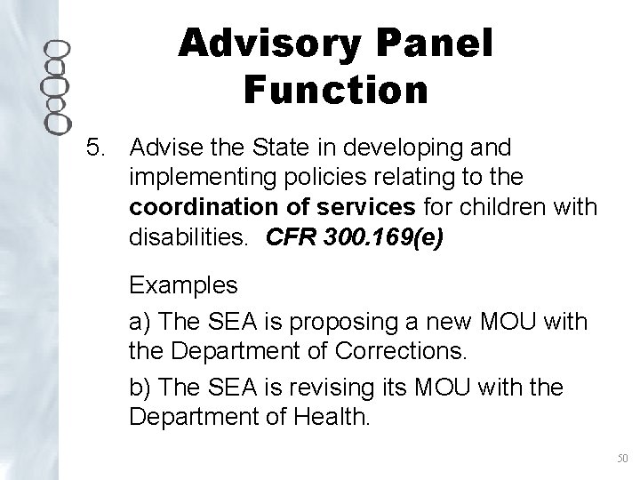 Advisory Panel Function 5. Advise the State in developing and implementing policies relating to