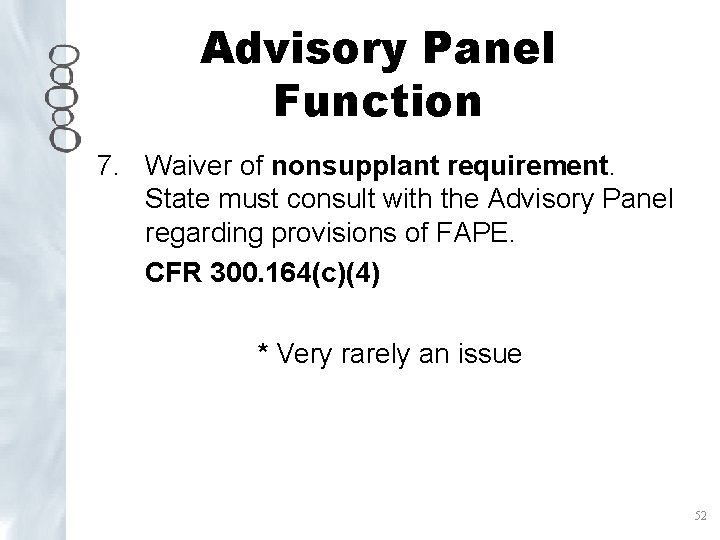 Advisory Panel Function 7. Waiver of nonsupplant requirement. State must consult with the Advisory