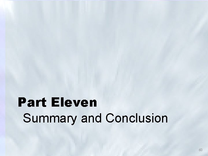 Part Eleven Summary and Conclusion 60 