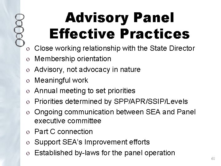 Advisory Panel Effective Practices o o o o Close working relationship with the State