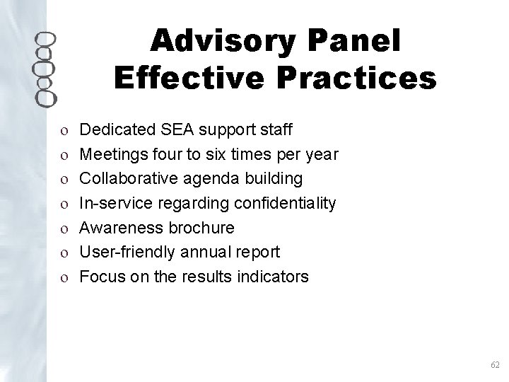 Advisory Panel Effective Practices o o o o Dedicated SEA support staff Meetings four