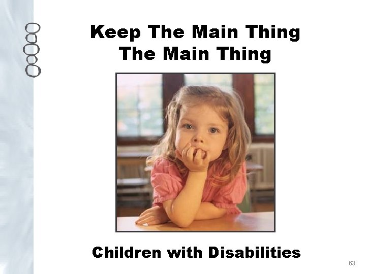 Keep The Main Thing Children with Disabilities 63 