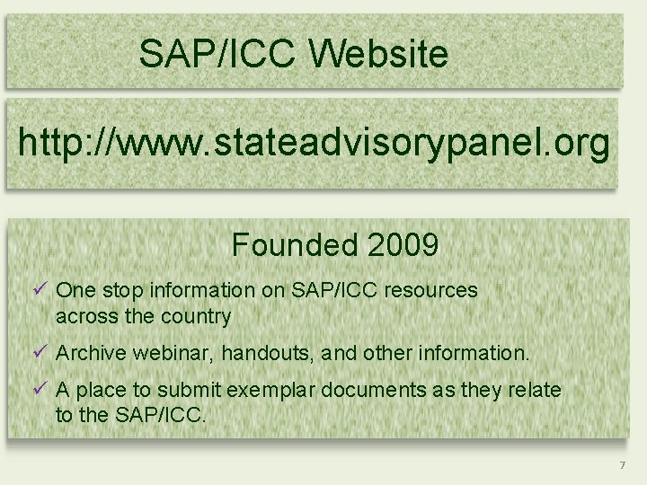 SAP/ICC Website http: //www. stateadvisorypanel. org Founded 2009 ü One stop information on SAP/ICC