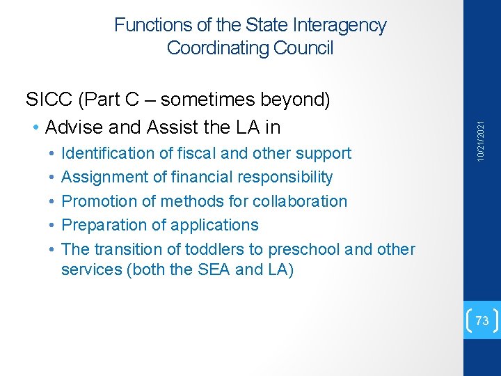 SICC (Part C – sometimes beyond) • Advise and Assist the LA in •