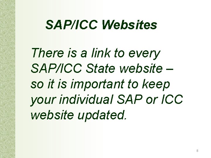 SAP/ICC Websites There is a link to every SAP/ICC State website – so it