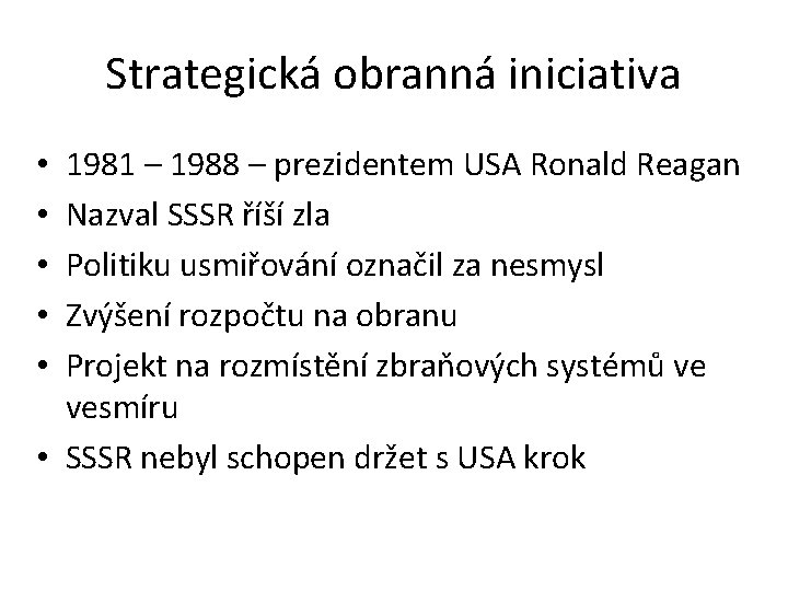 Strategická obranná iniciativa 1981 – 1988 – prezidentem USA Ronald Reagan Nazval SSSR říší