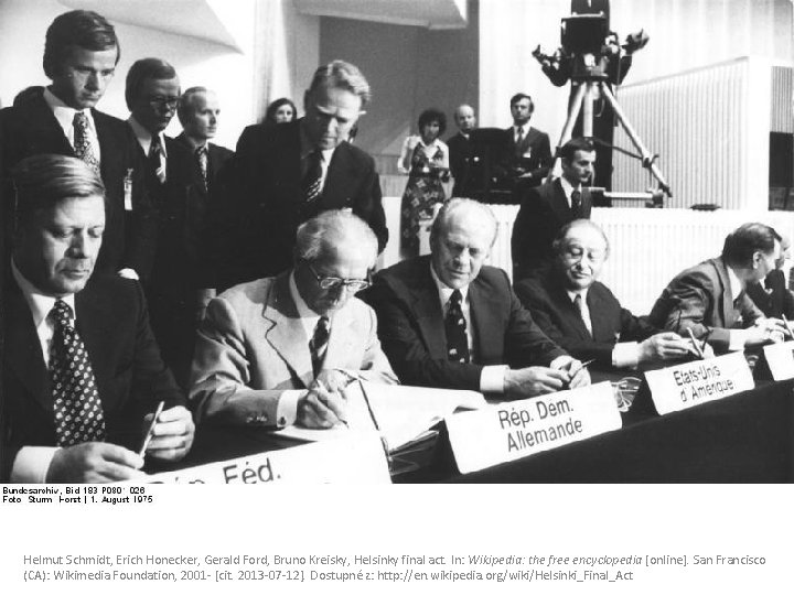 Helmut Schmidt, Erich Honecker, Gerald Ford, Bruno Kreisky, Helsinky final act. In: Wikipedia: the