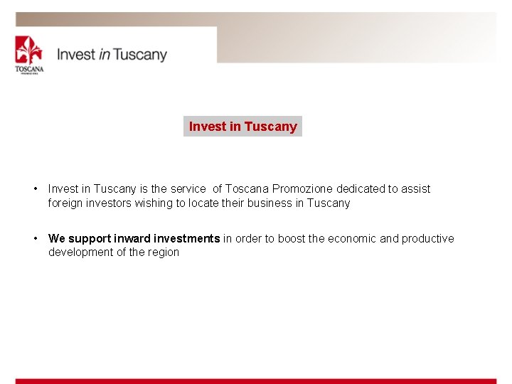 Invest in Tuscany • Invest in Tuscany is the service of Toscana Promozione dedicated
