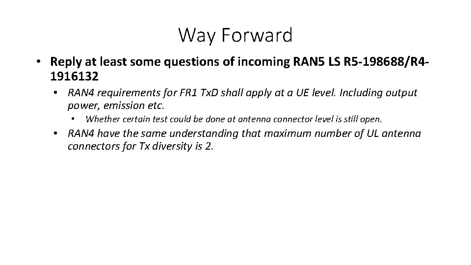 Way Forward • Reply at least some questions of incoming RAN 5 LS R