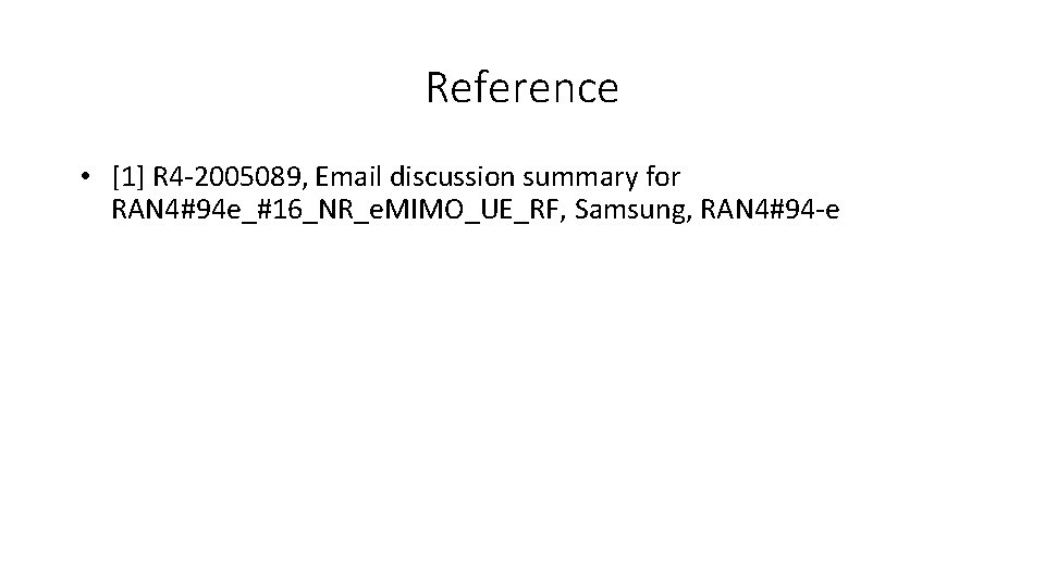 Reference • [1] R 4 -2005089, Email discussion summary for RAN 4#94 e_#16_NR_e. MIMO_UE_RF,