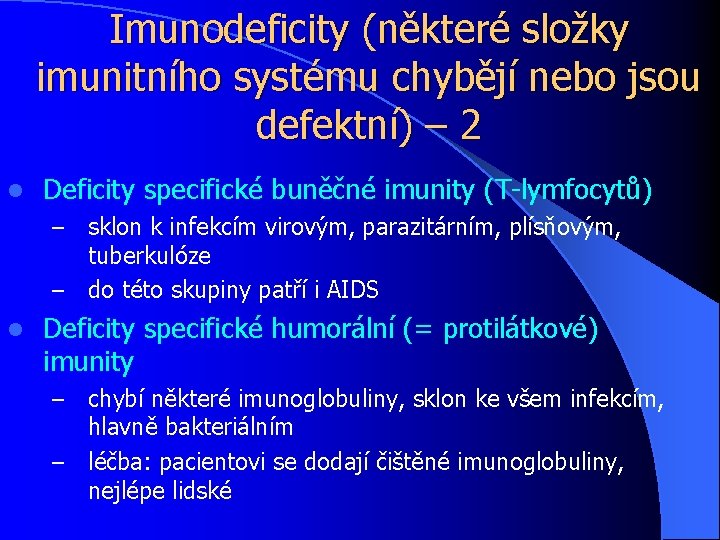 Imunodeficity (některé složky imunitního systému chybějí nebo jsou defektní) – 2 l Deficity specifické