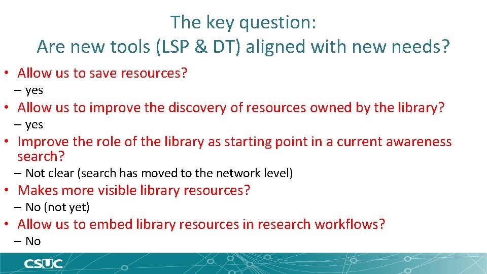 The key question: Are new tools (LSP & DT) aligned with new needs? •