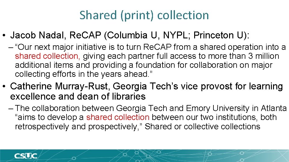 Shared (print) collection • Jacob Nadal, Re. CAP (Columbia U, NYPL; Princeton U): –