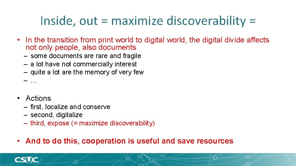 Inside, out = maximize discoverability = • In the transition from print world to