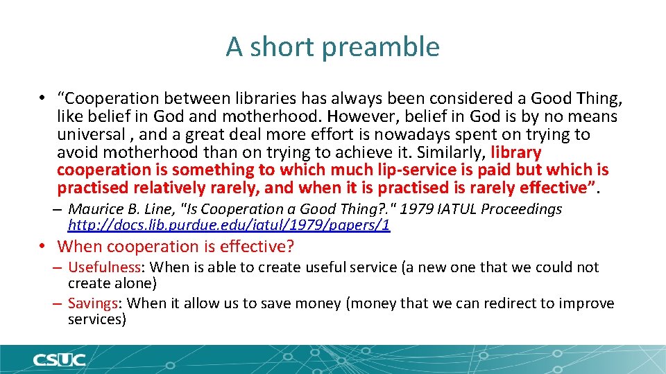 A short preamble • “Cooperation between libraries has always been considered a Good Thing,