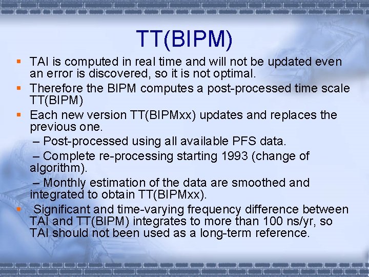 TT(BIPM) § TAI is computed in real time and will not be updated even