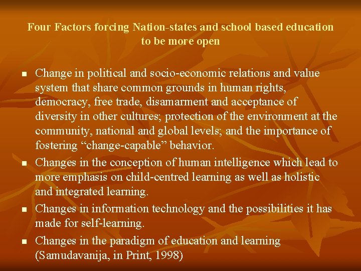 Four Factors forcing Nation-states and school based education to be more open n n