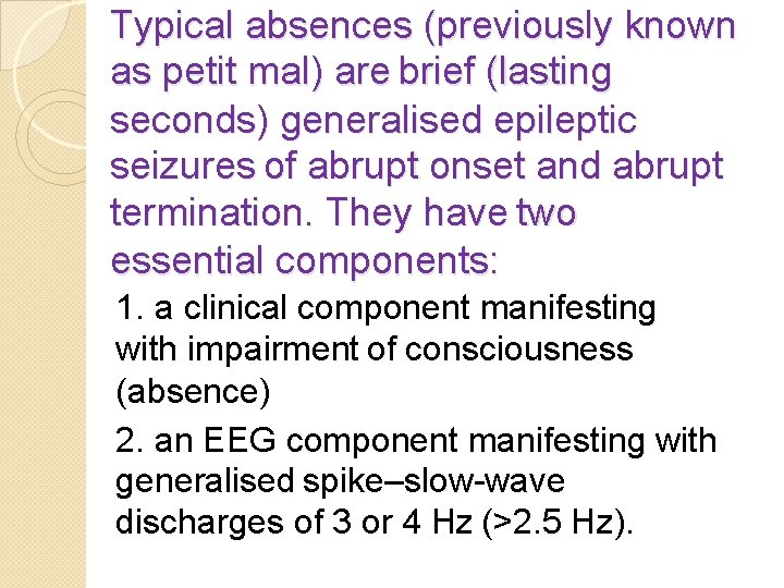 Typical absence seizures Typical absences previously known as