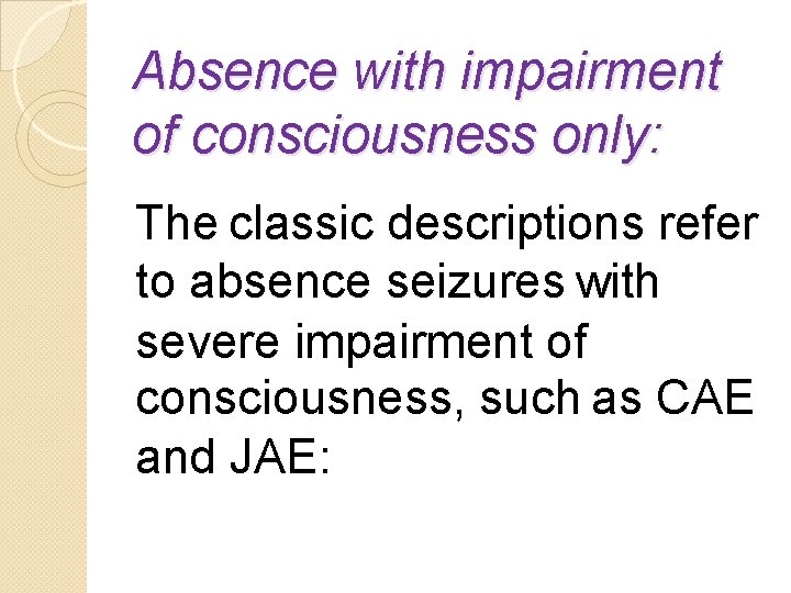 Typical absence seizures Typical absences previously known as