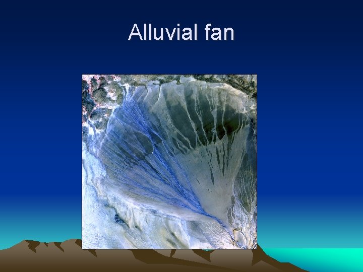 Alluvial fan 