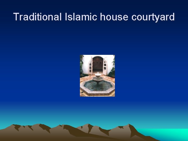 Traditional Islamic house courtyard 