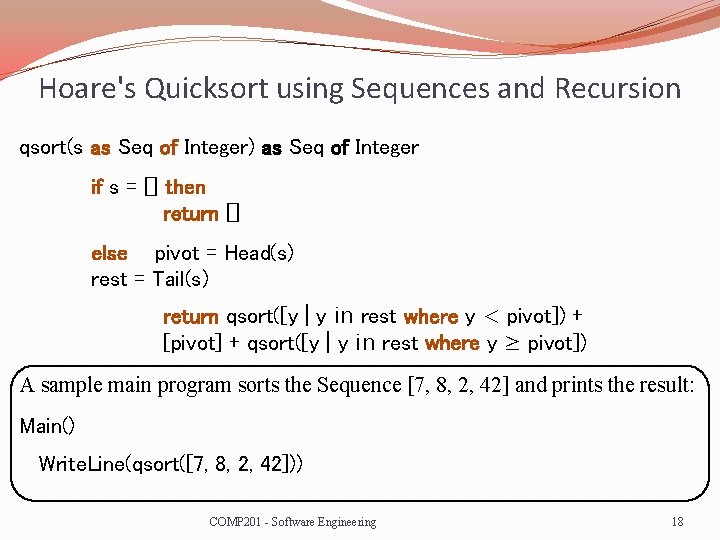 Hoare's Quicksort using Sequences and Recursion qsort(s as Seq of Integer) as Seq of