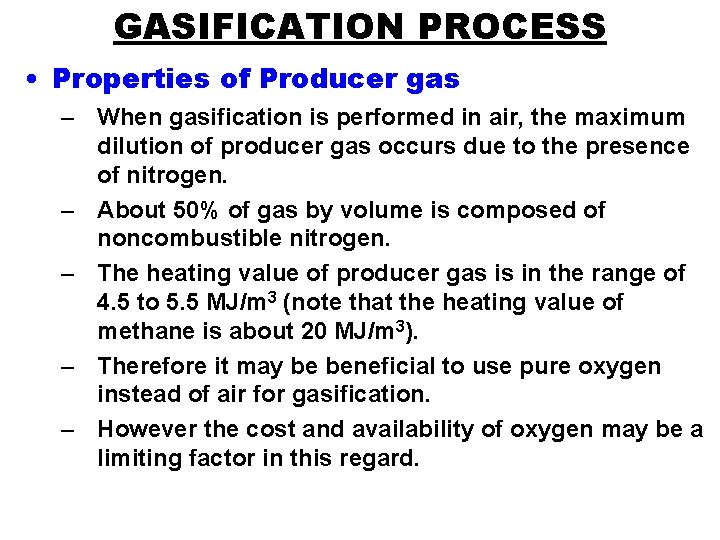 GASIFICATION PROCESS • Properties of Producer gas – When gasification is performed in air,