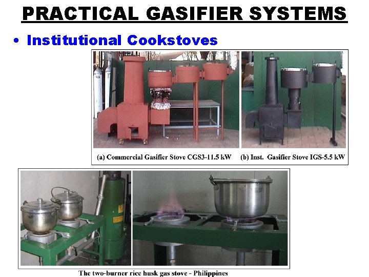 PRACTICAL GASIFIER SYSTEMS • Institutional Cookstoves 