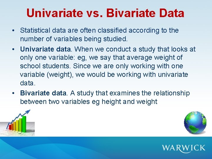 Univariate vs. Bivariate Data • Statistical data are often classified according to the number Univariate vs. Bivariate Data • Statistical data are often classified according to the number