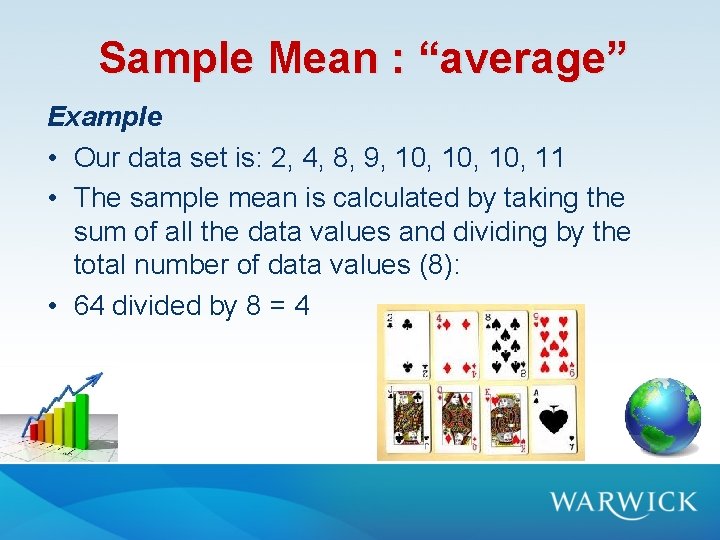 Sample Mean : “average” Example • Our data set is: 2, 4, 8, 9, Sample Mean : “average” Example • Our data set is: 2, 4, 8, 9,